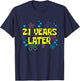 21th Birthday 21 Years Later 21 Years Old Bday T-Shirt - T-Shirt | Navy
