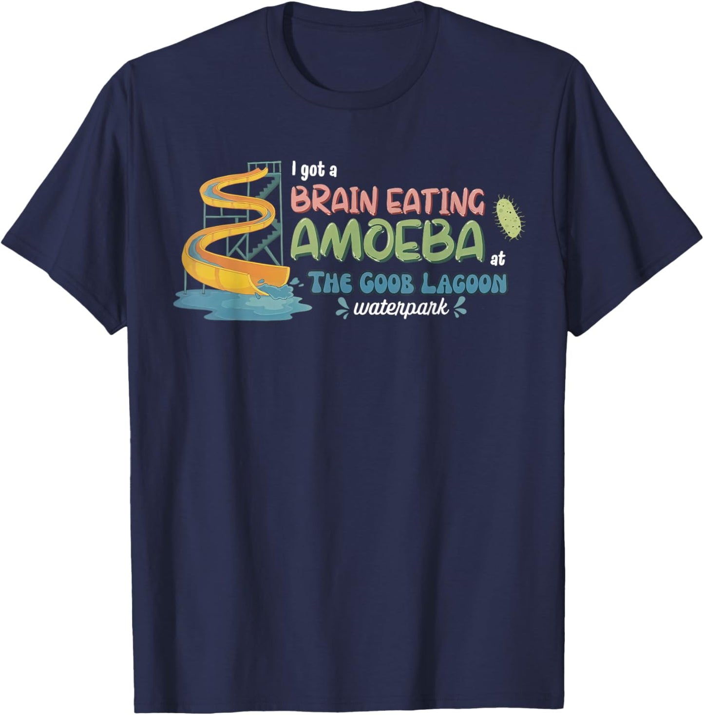 I Got A Brain Eating Amoeba at The Goob Lagoon Funny Meme T-Shirt - T-Shirt | Navy
