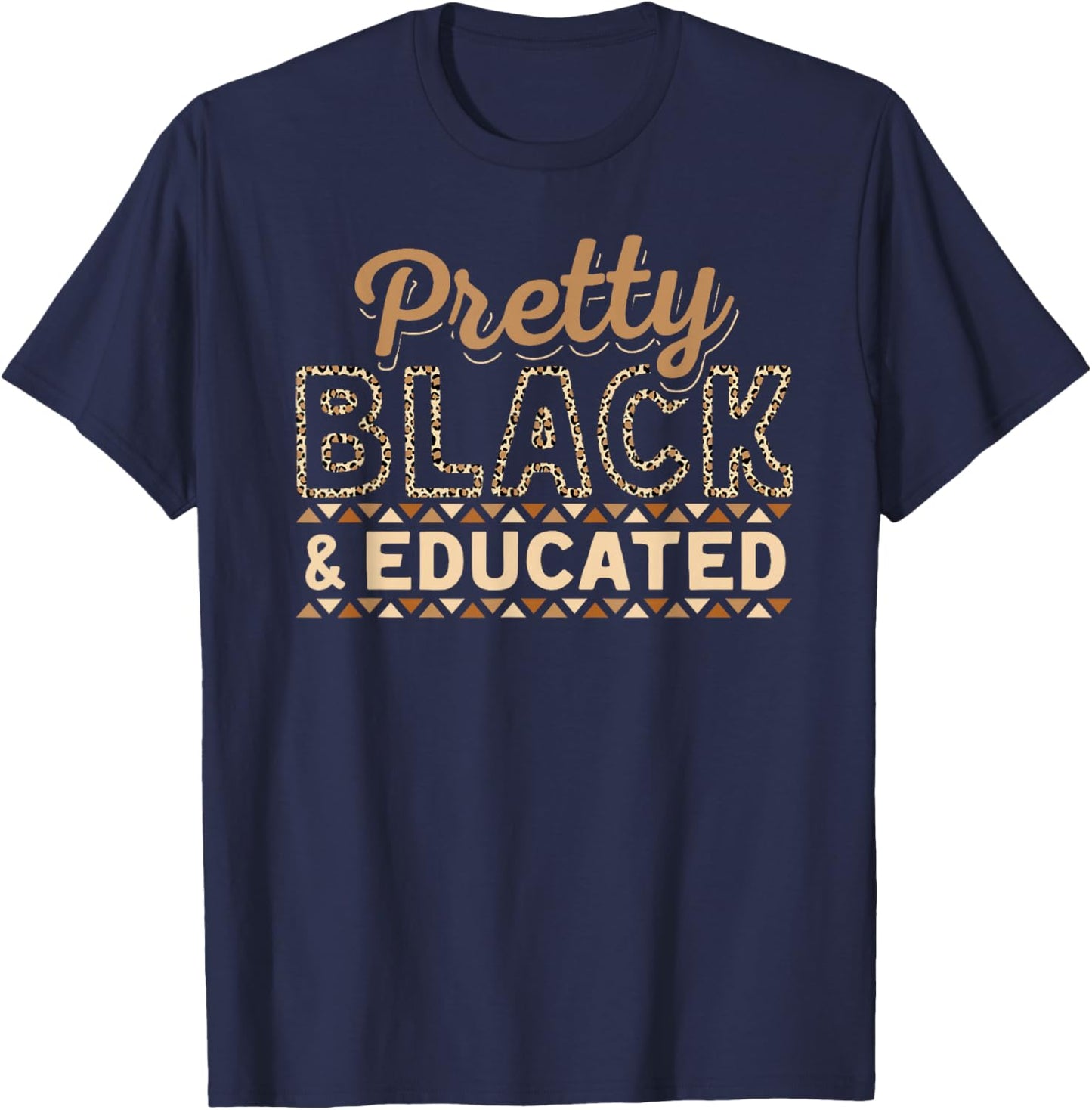 Women Pretty Black and Educated Girls Black History Month T-Shirt - T-Shirt | Navy