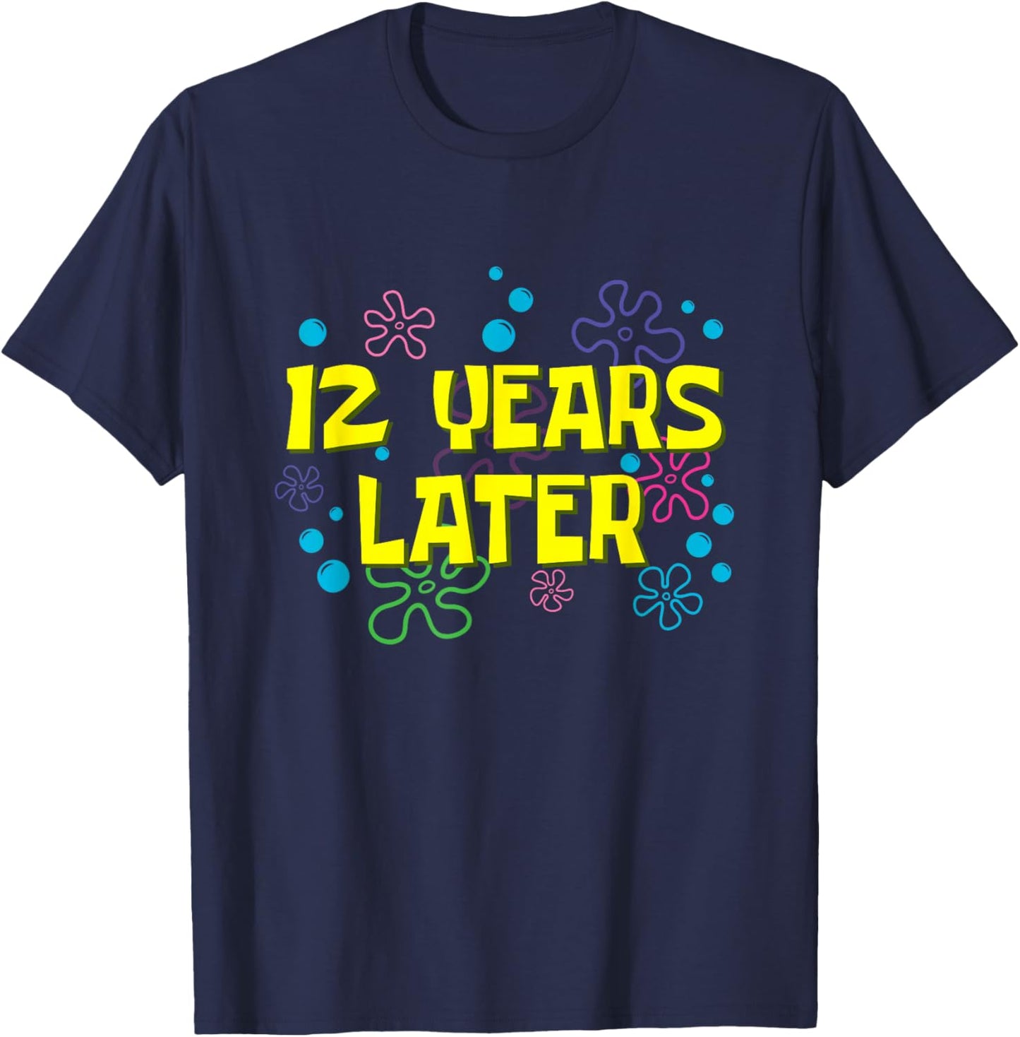 12th Birthday 12 Years Later 12 Years Old Bday T-Shirt - T-Shirt | Navy