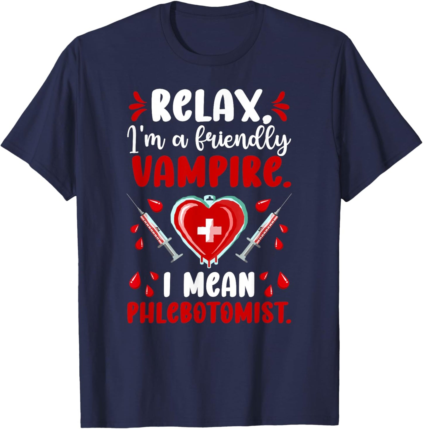 Phlebotomist Phlebotomy Funny Phlebotomist T-Shirt - T-Shirt | Navy