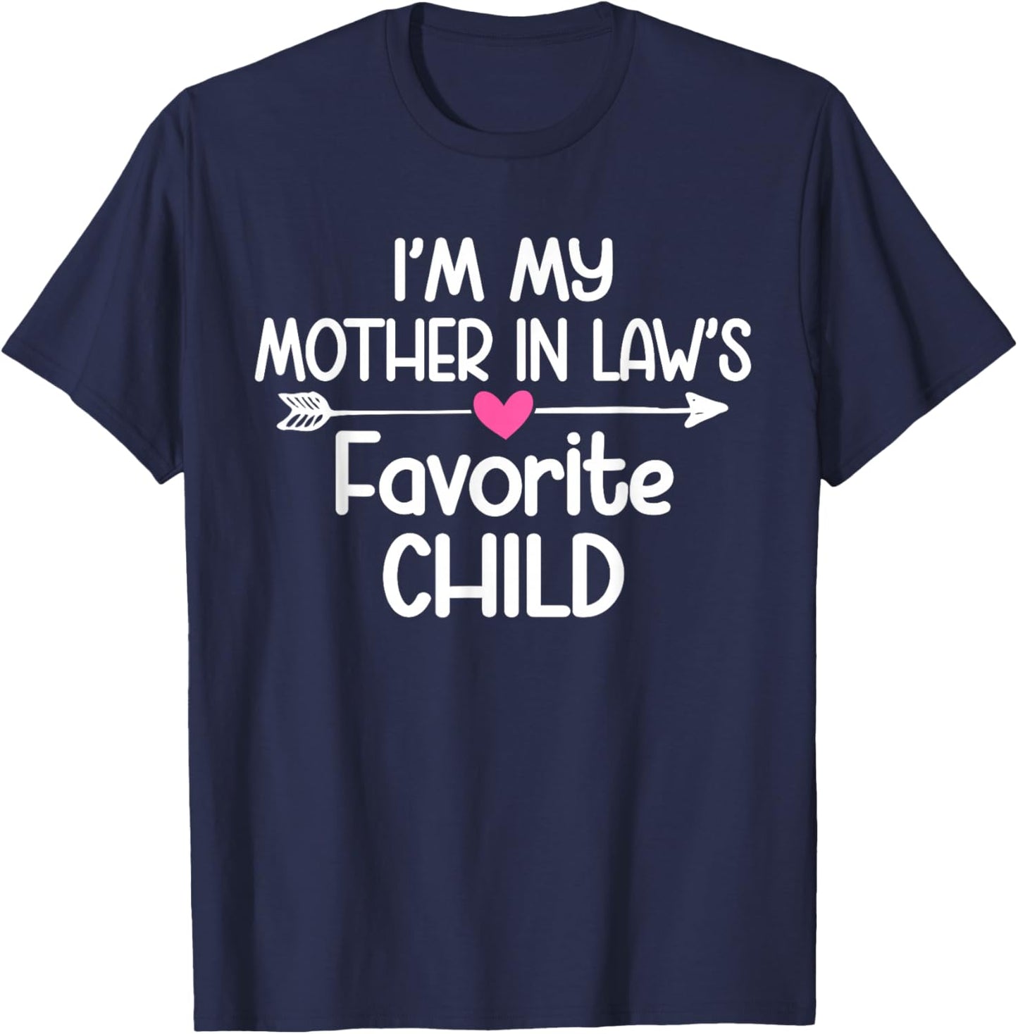 I'm My Mother in Law's Favorite Child Girls Cute T-Shirt - T-Shirt | Navy