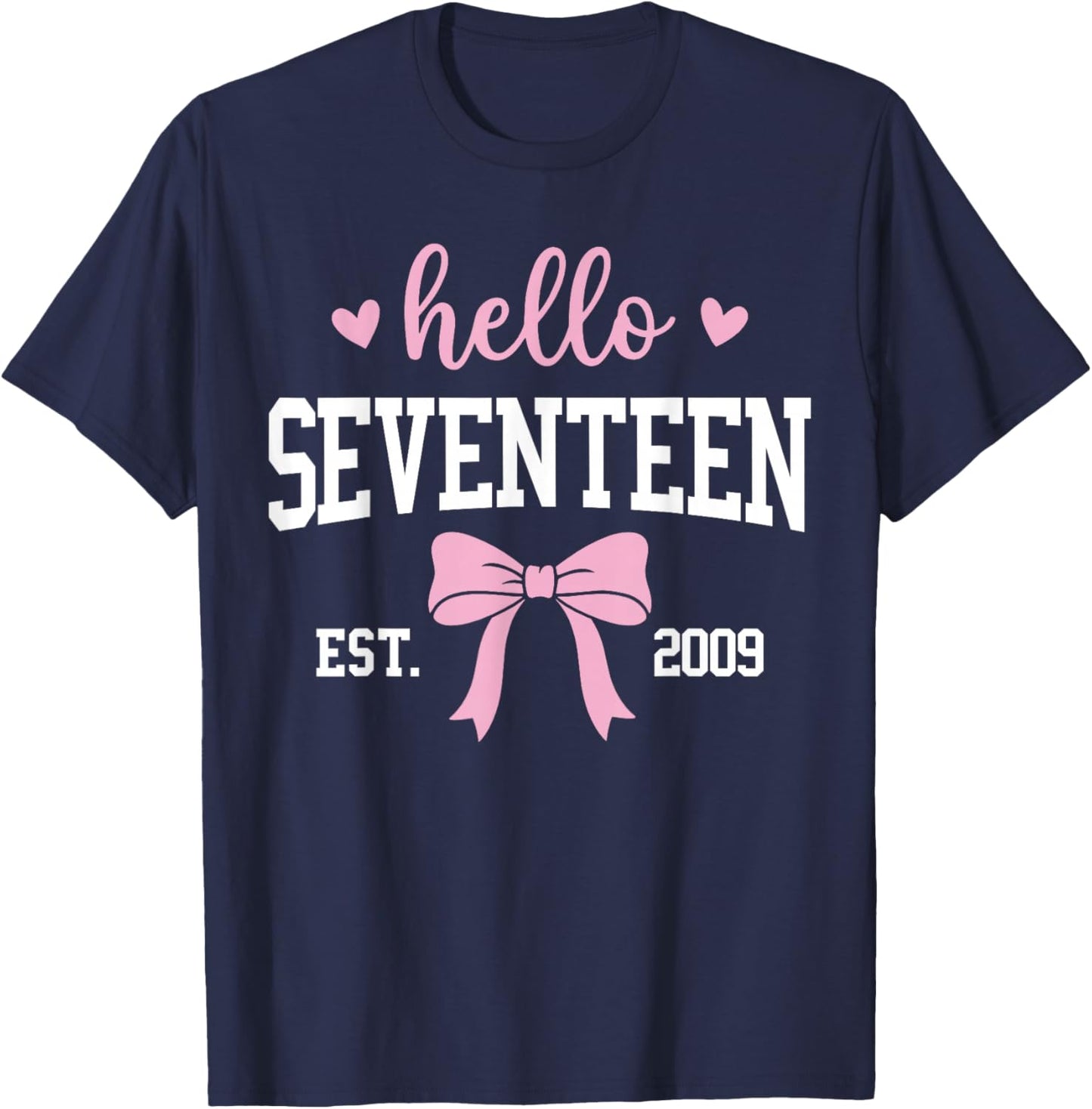Hello Seventeen Est 2019 17th Birthday 17 Years Old T-Shirt - T-Shirt | Navy