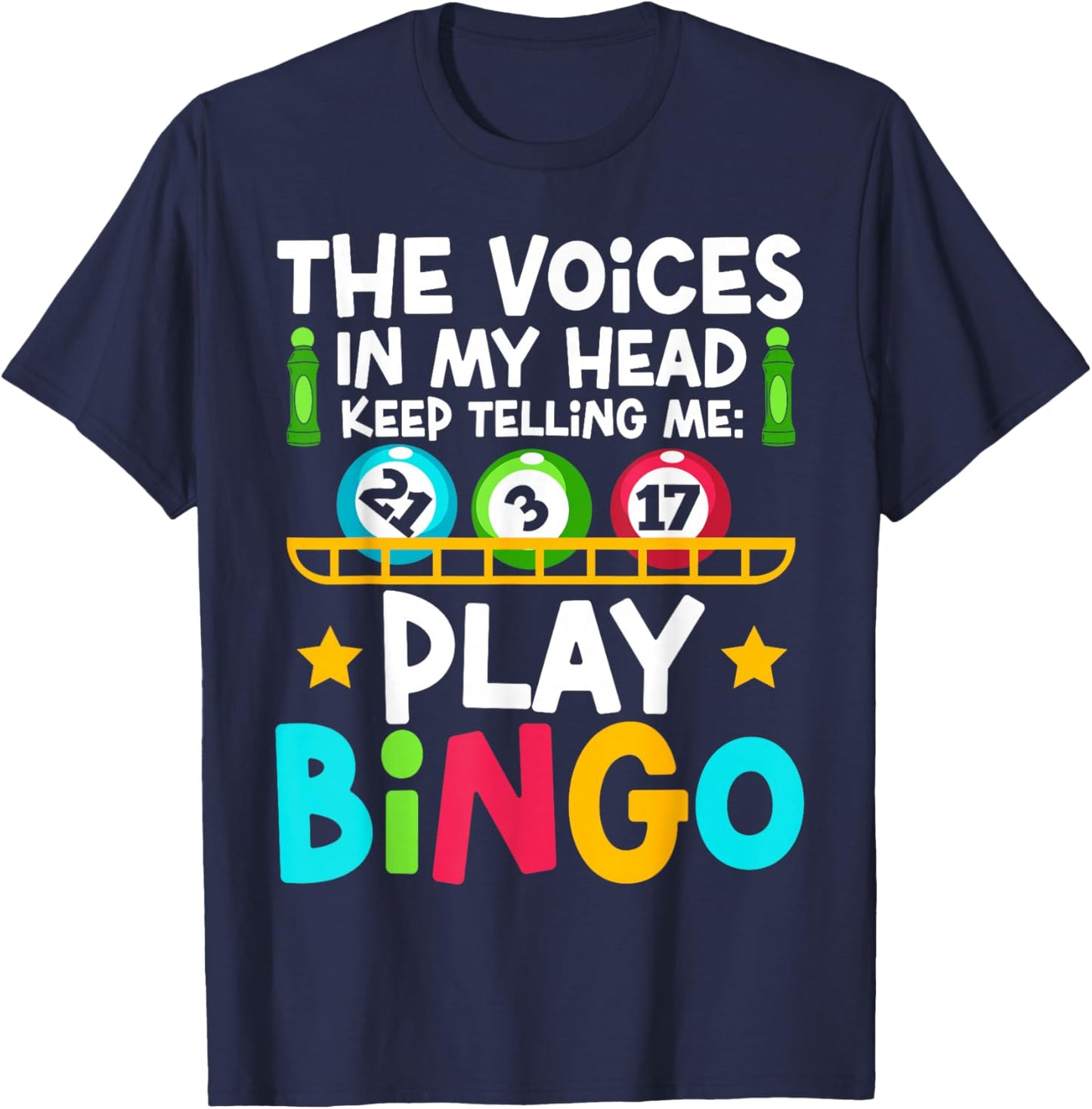 Bingo Player The Voices in My Head Keep Telling Me: Play T-Shirt - T-Shirt | Navy