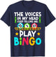 Bingo Player The Voices in My Head Keep Telling Me: Play T-Shirt - T-Shirt | Navy