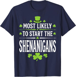 Most Likely to Start The Shenanigan Funny St Patrick's Day T-Shirt - T-Shirt | Navy