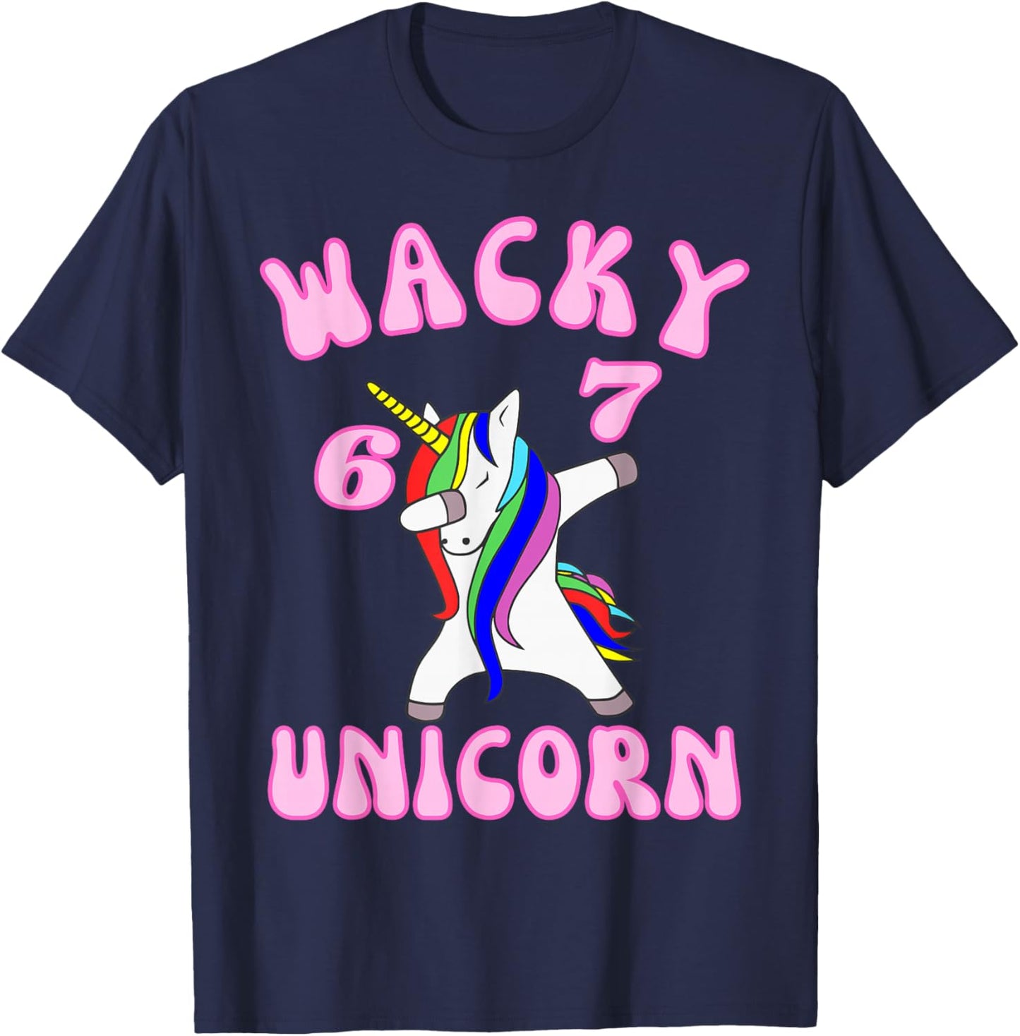 Wacky Monster Unicorn Six Seven 67 Meme 6 7 Pink Numbers T-Shirt - T-Shirt | Navy