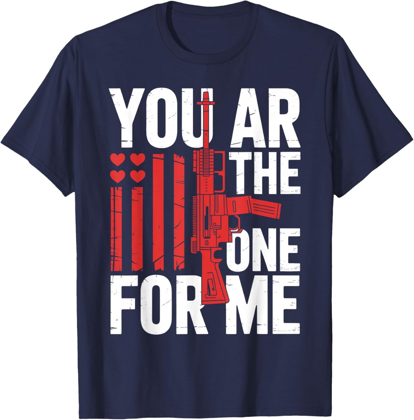 You AR The One for Me Funny Valentines Women Men T-Shirt - T-Shirt | Navy