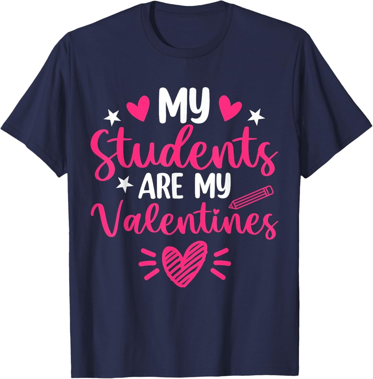 My Students are Valentines Day Teacher Positive Affirmation T-Shirt - T-Shirt | Navy