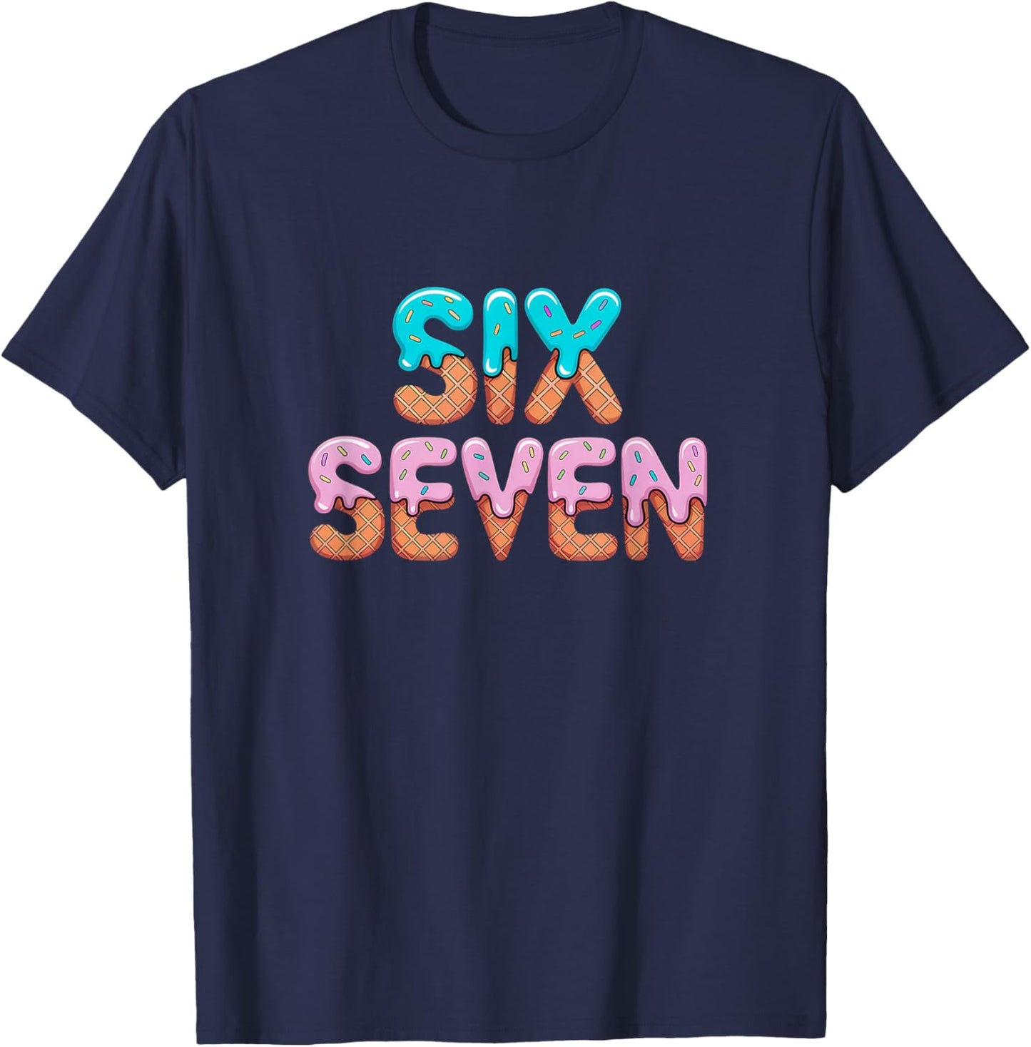 Funny 67 6 7 Drippy Bright Colors Ice Cream Style Drip 67 T-Shirt - T-Shirt | Navy