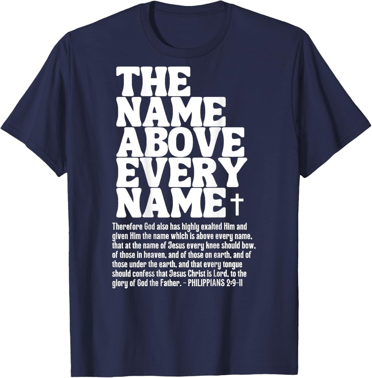 The Name Above Every Name Costume Jesus Christian (On Back) T-Shirt - T-Shirt | Navy