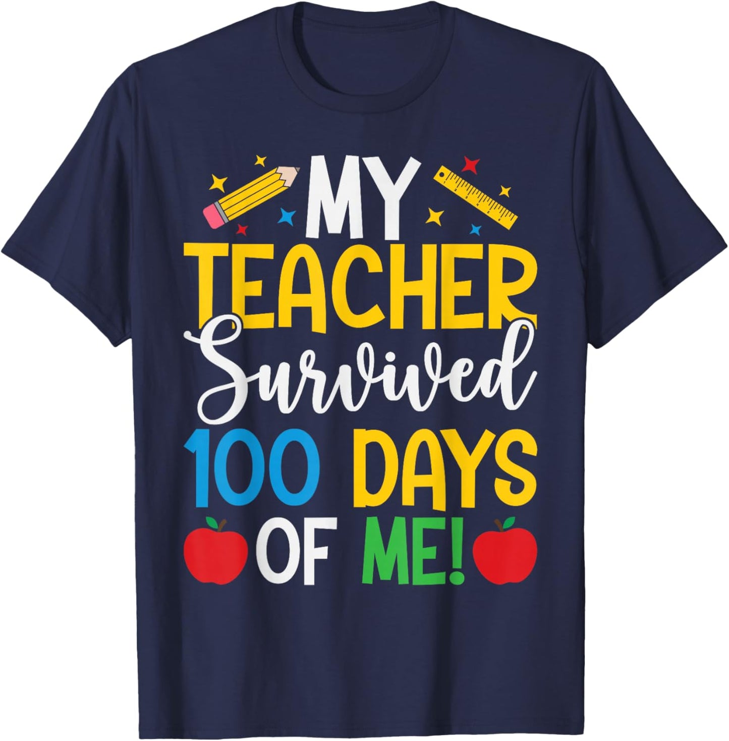 My Teacher Survived 100 Days of Me 100th Day of School T-Shirt - T-Shirt | Navy