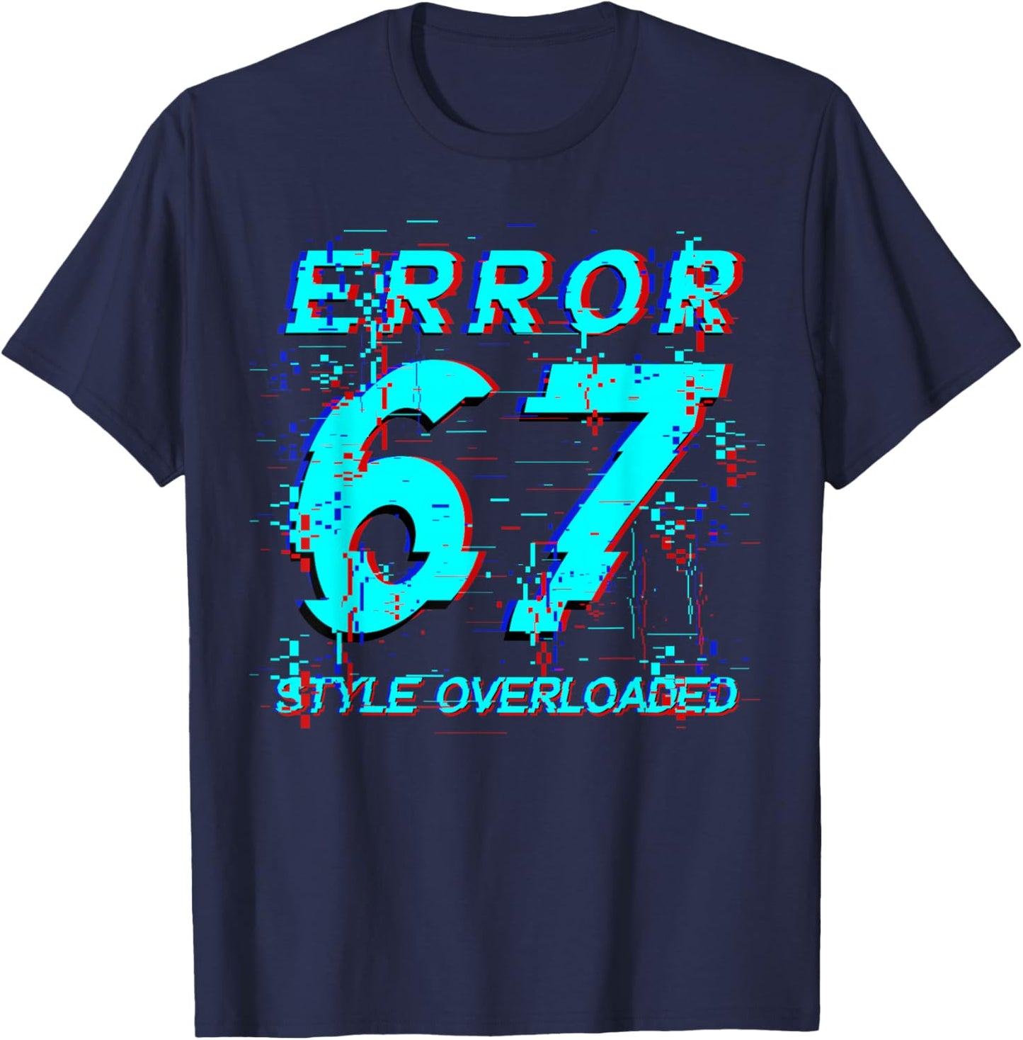 Funny Six Seven Meme Gen Alpha Slang Error Glitch Design T-Shirt - T-Shirt | Navy