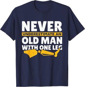Never Underestimate an Old Man with One Leg Funny Amputee T-Shirt - T-Shirt | Navy