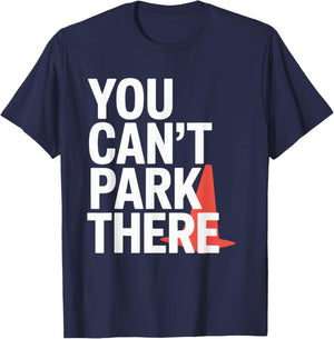 Funny You Cant Park There Tow Truck Car Humor Saying T-Shirt - T-Shirt | Navy