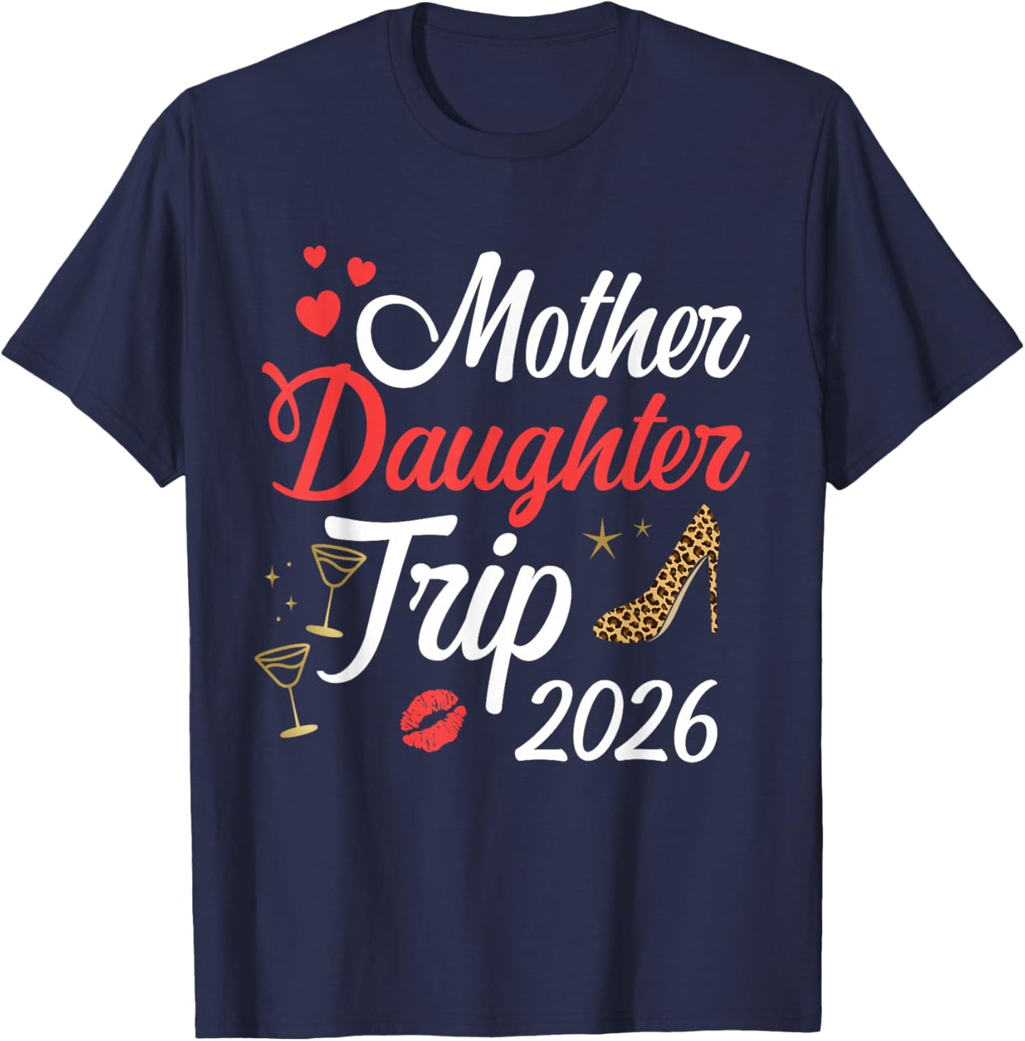 Mother Daughter Trip 2026 Matching mom Daughter Vacation T-Shirt - T-Shirt | Navy