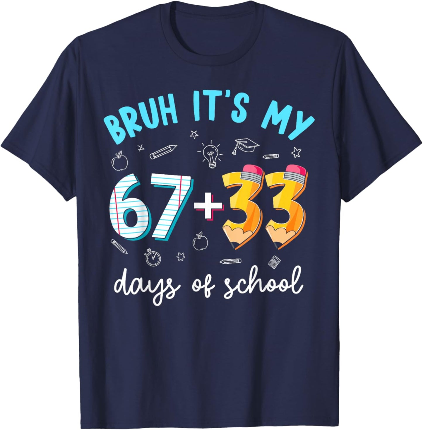 Bruh Its My 67 33 Days of School 100th Day Teacher Boys Kids T-Shirt - T-Shirt | Navy