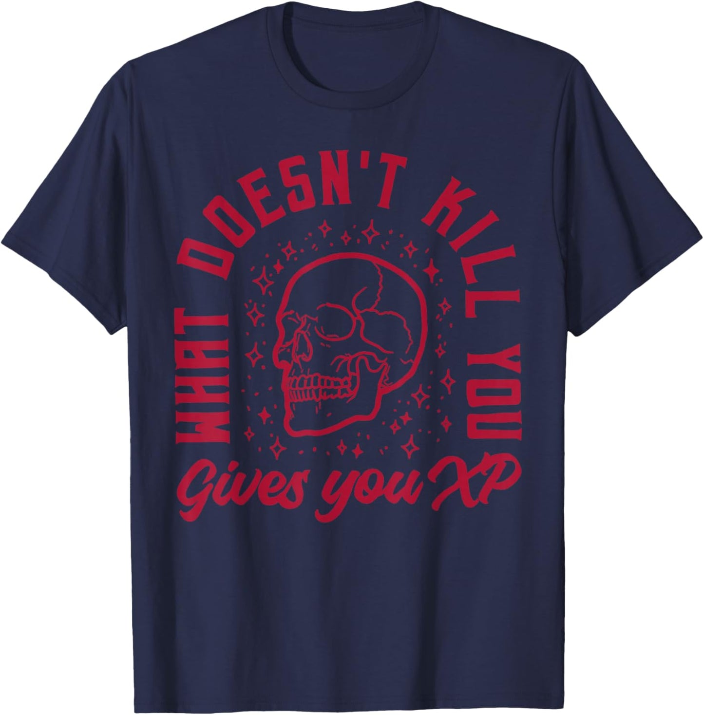 What Doesn’t Kill You Gives You XP Funny Skull Meme T-Shirt - T-Shirt | Navy