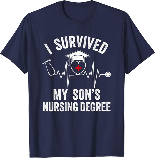 I Survived My Son’s Nursing Degree Funny Mom T-Shirt - T-Shirt | Navy
