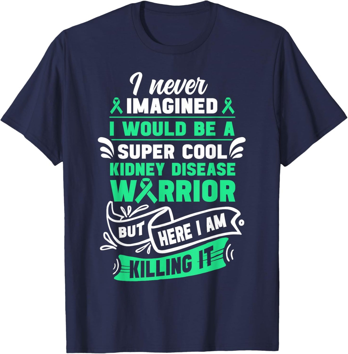 Kidney Disease Awareness wear Green Warrior Kidney Support T-Shirt - T-Shirt | Navy