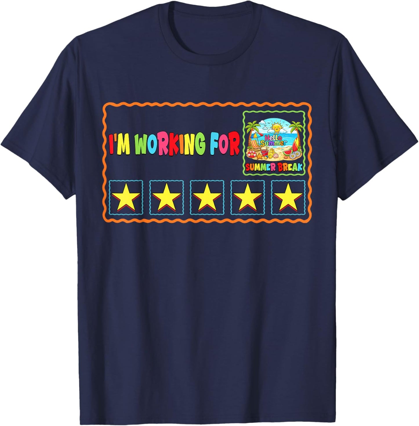 I'm Working for Summer Break Last Day of School Teacher T-Shirt - T-Shirt | Navy