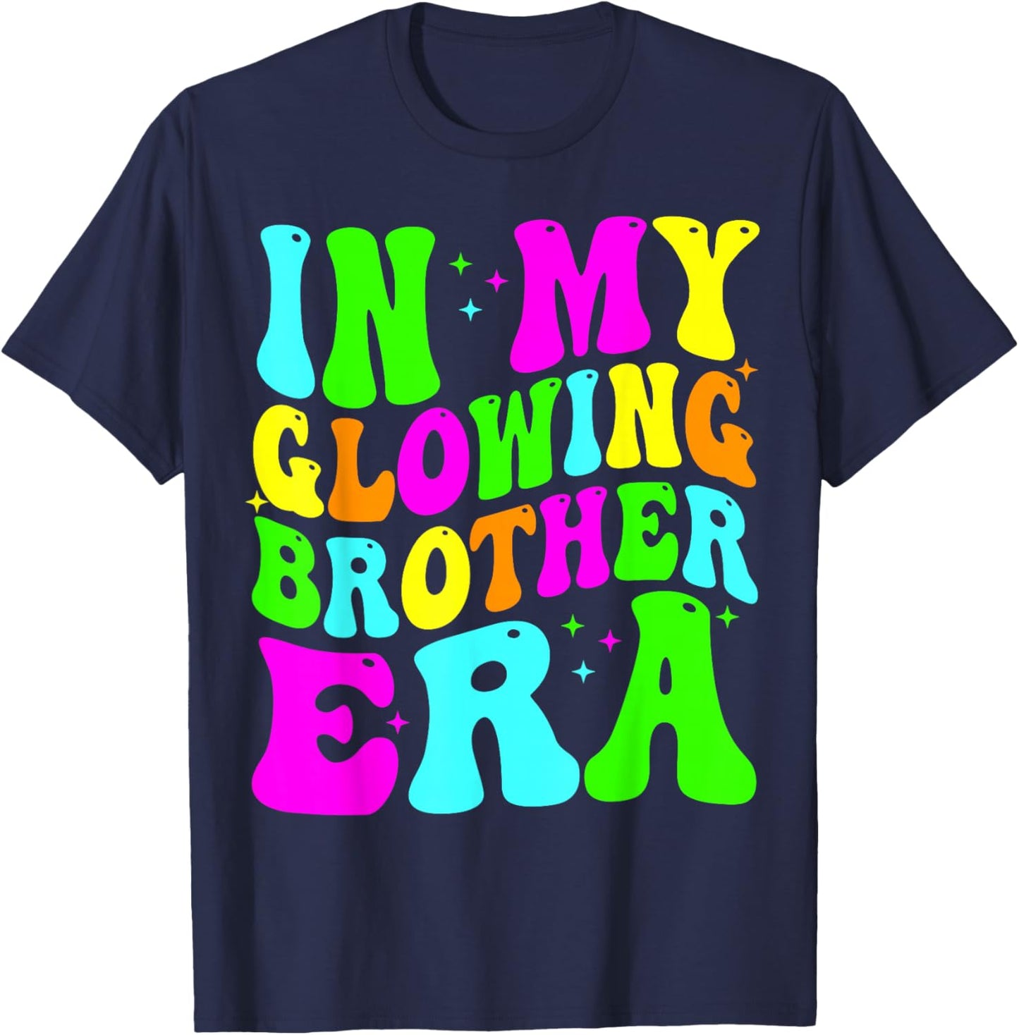 in My Glowing Brother Era Groovy Colorful Bright T-Shirt - T-Shirt | Navy