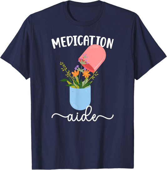 Medication Aide Flowers Med Aide Medication Aides T-Shirt - T-Shirt | Navy