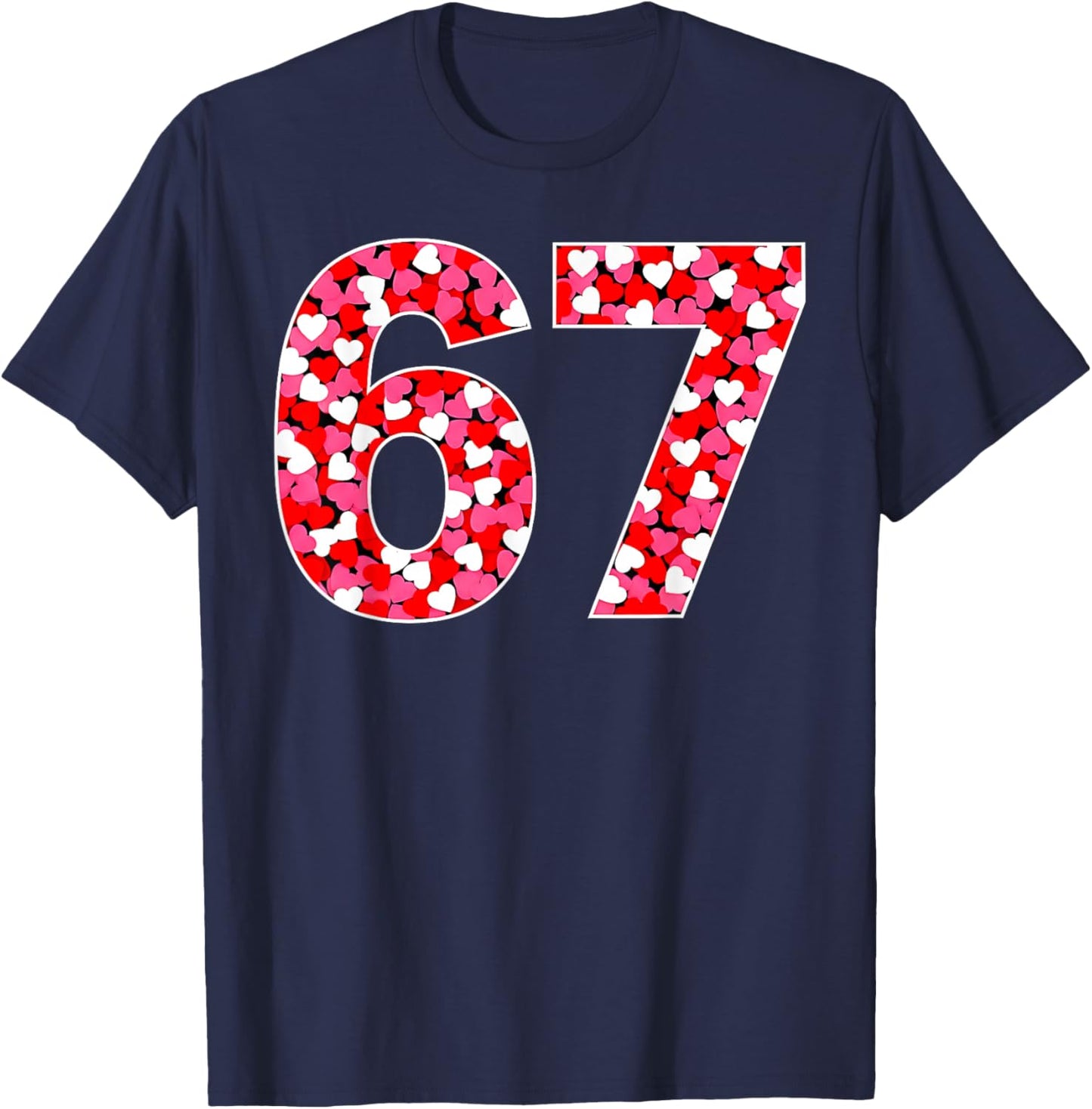 67 Six Seven 6 7 Meme Women Kids Valentine Girl T-Shirt - T-Shirt | Navy