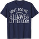 Funny Gnome Short Legs Meme Wait for Me I Have Little Legs T-Shirt - T-Shirt | Navy
