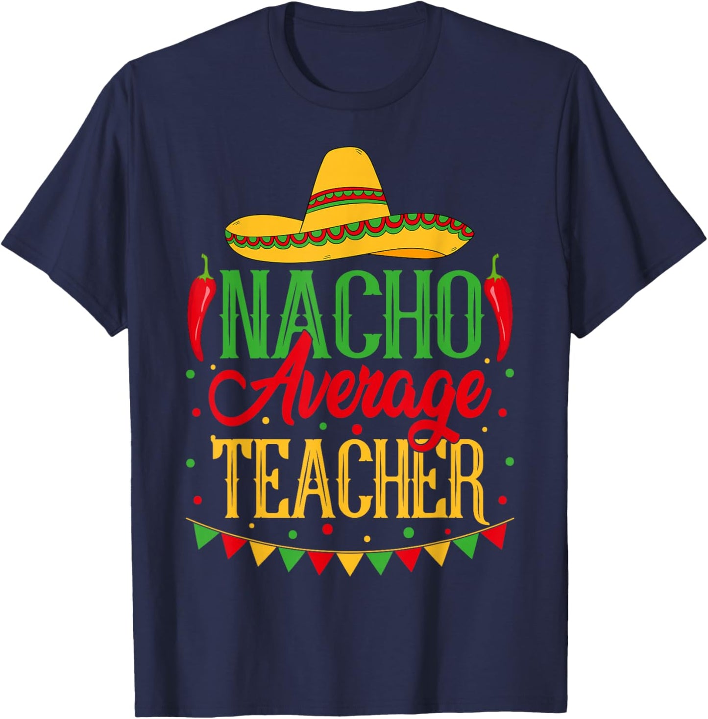 Funny Nacho Average Teacher Taco Humor Women T-Shirt - T-Shirt | Navy