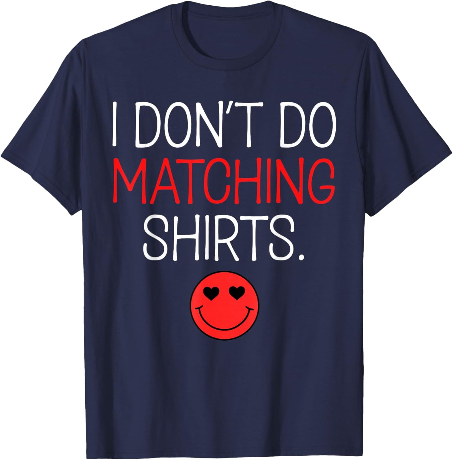 Valentine I Don't Do Matching Shirt But I Do Couple Matching T-Shirt - T-Shirt | Navy