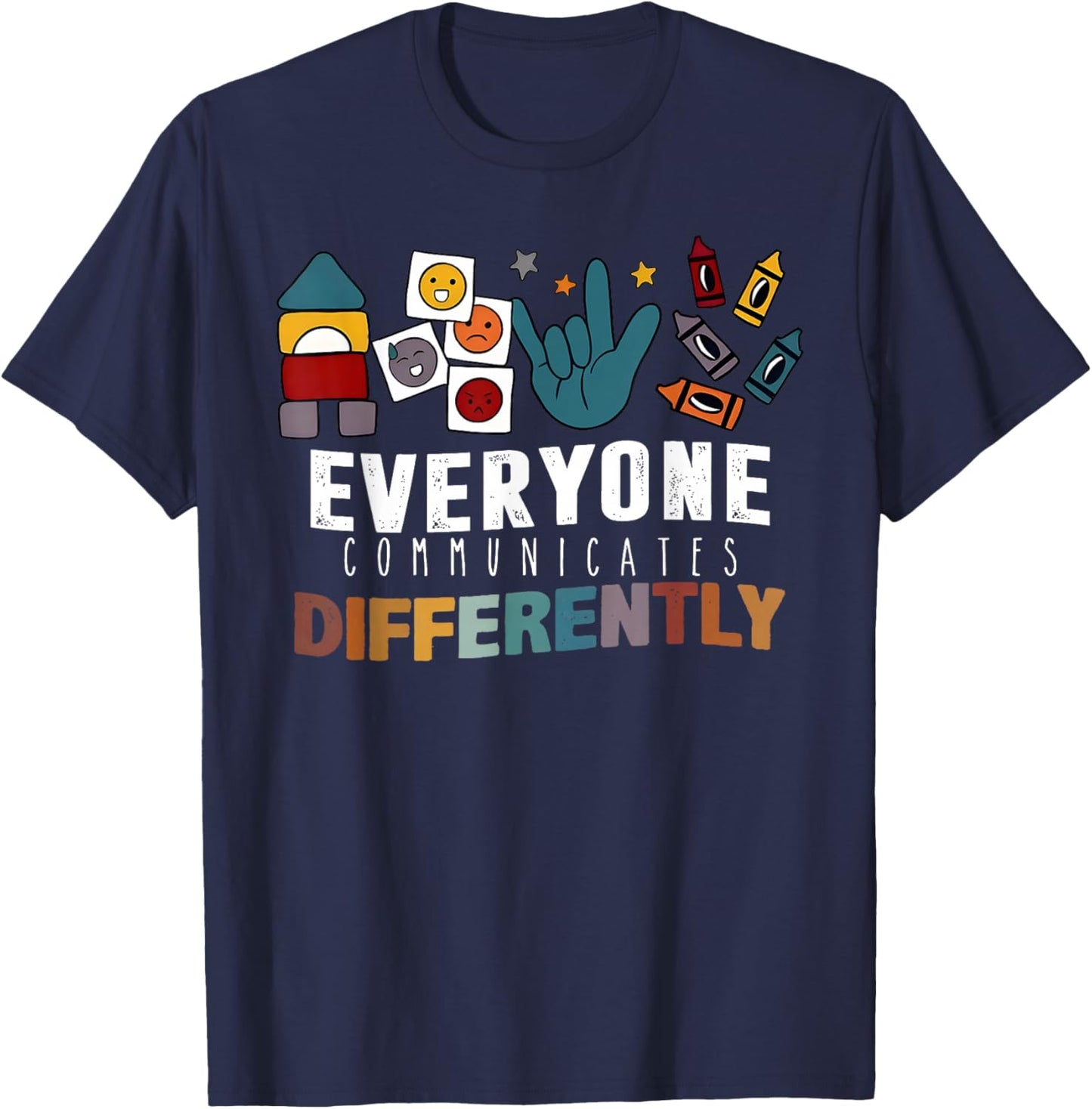 Everyone Communicates Differently Autistic Autism Awareness T-Shirt - T-Shirt | Navy