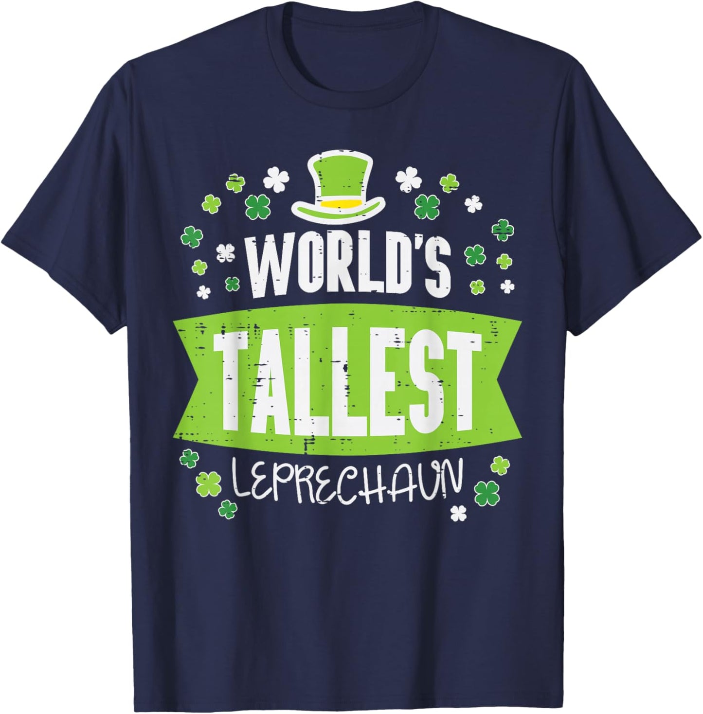 St Patricks Day Worlds Tallest Leprechaun Saint Paddys Men T-Shirt - T-Shirt | Navy