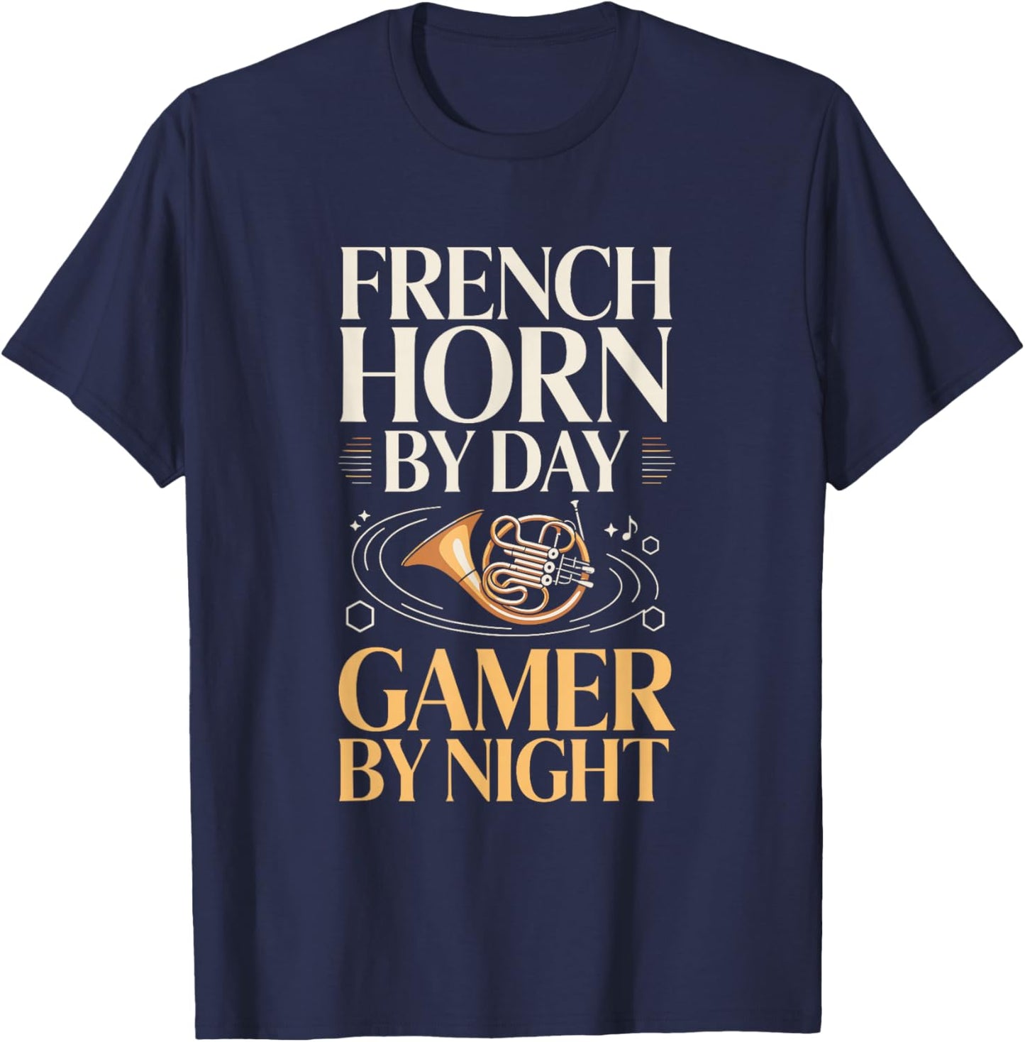 French Horn by Day Gamer by Night Music Gaming T-Shirt - T-Shirt | Navy