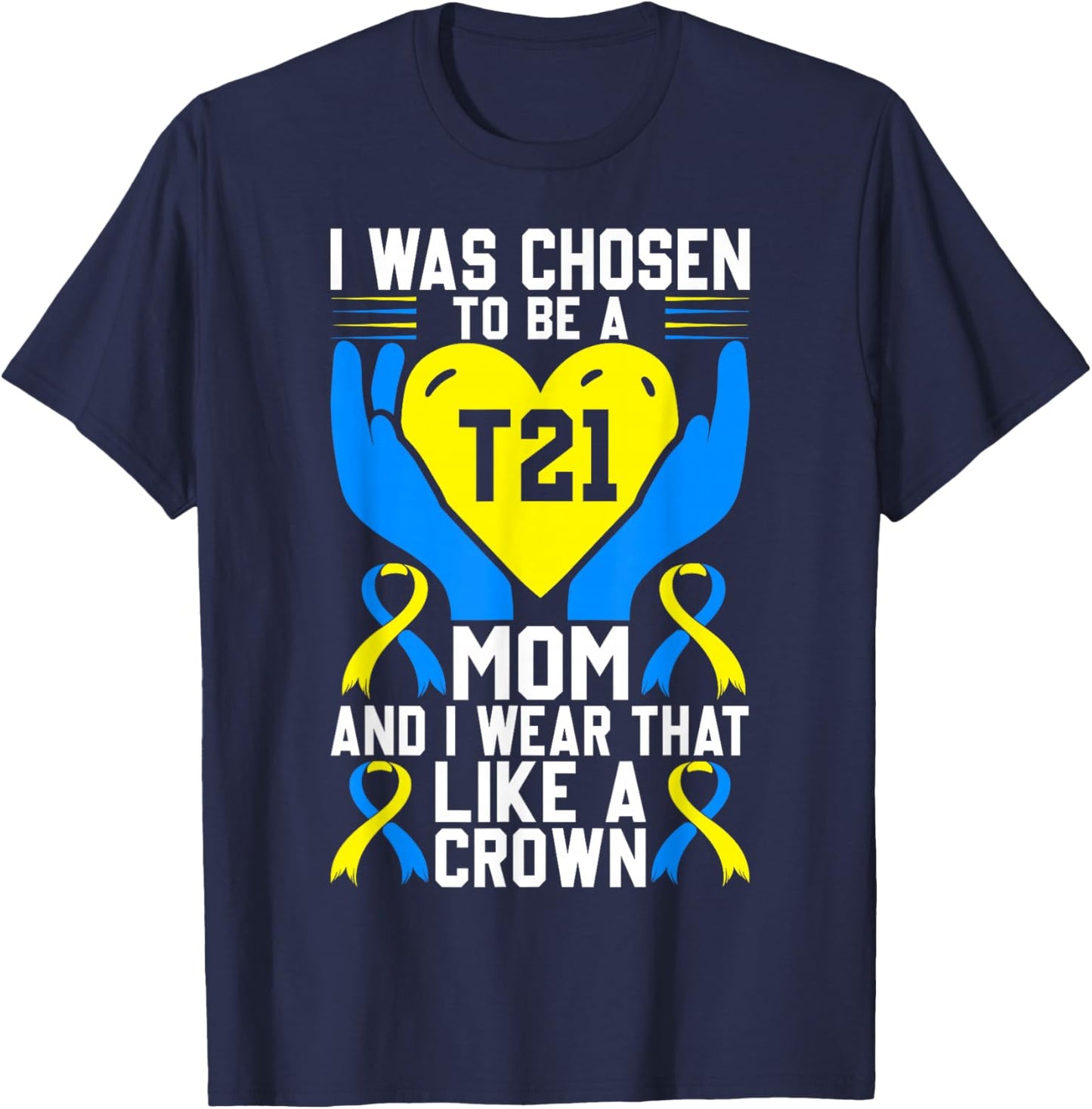 Down Syndrome Mom T21 Awareness Blue and Yellow Ribbon T-Shirt - T-Shirt | Navy