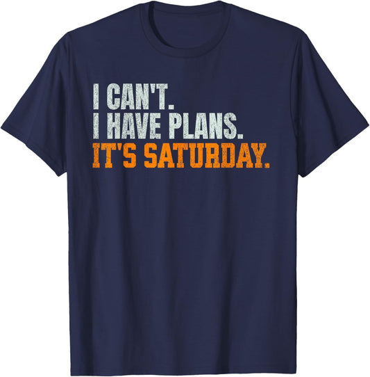Funny I Can't. I Have Plans. It's Saturday. Tennessee Fan T-Shirt - T-Shirt | Navy