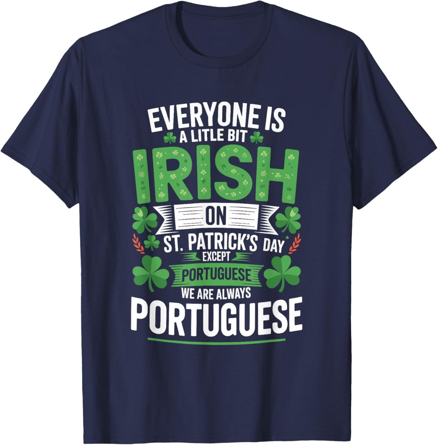 Everyone is A Little Bit Irish St Patrick's Day Portuguese T-Shirt - T-Shirt | Navy