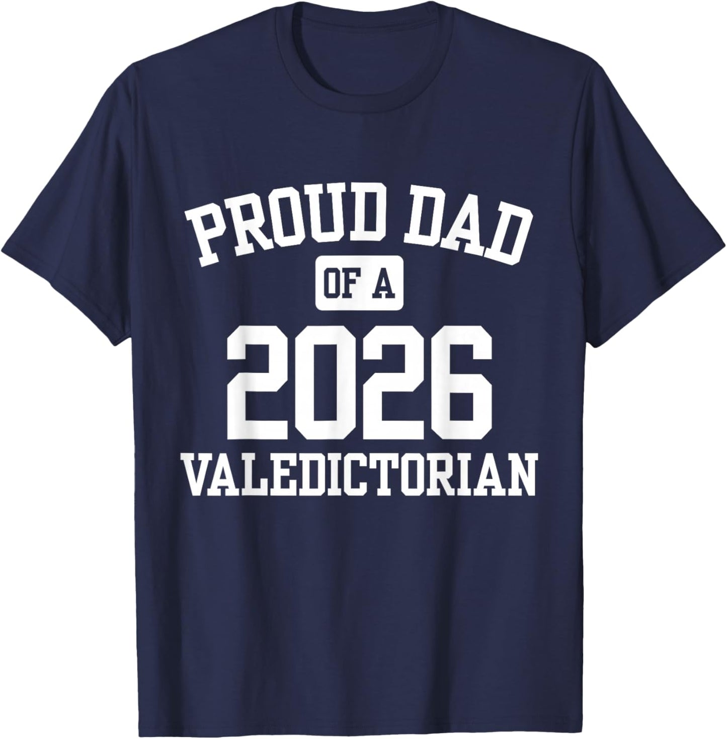 Proud Dad of a 2026 Valedictorian T-Shirt - T-Shirt | Navy