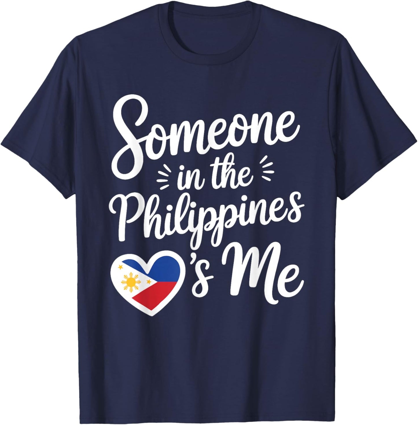 Someone in The Philippines Loves Me Filipino T-Shirt - T-Shirt | Navy