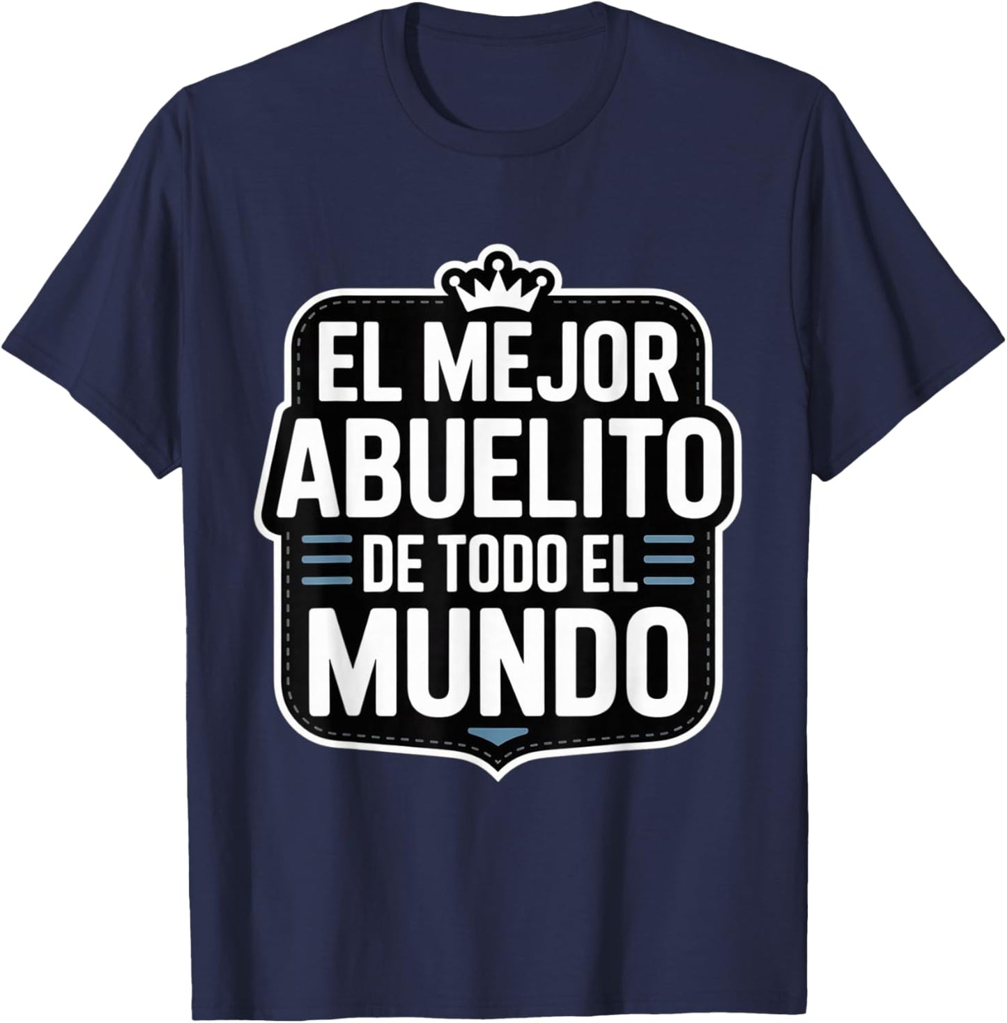 El Mejor Abuelito Del Mundo Father's Day Grandpa T-Shirt - T-Shirt | Navy