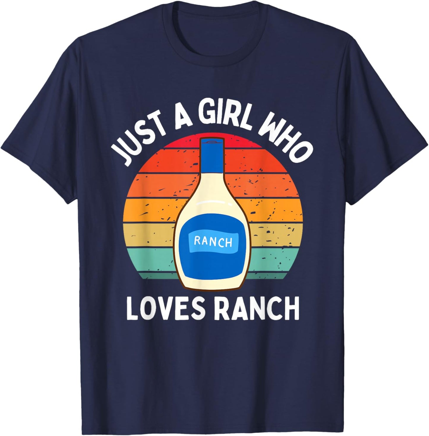 Just A Girl Who Loves Ranch Dressing Adult Kids Toddler Baby T-Shirt - T-Shirt | Navy