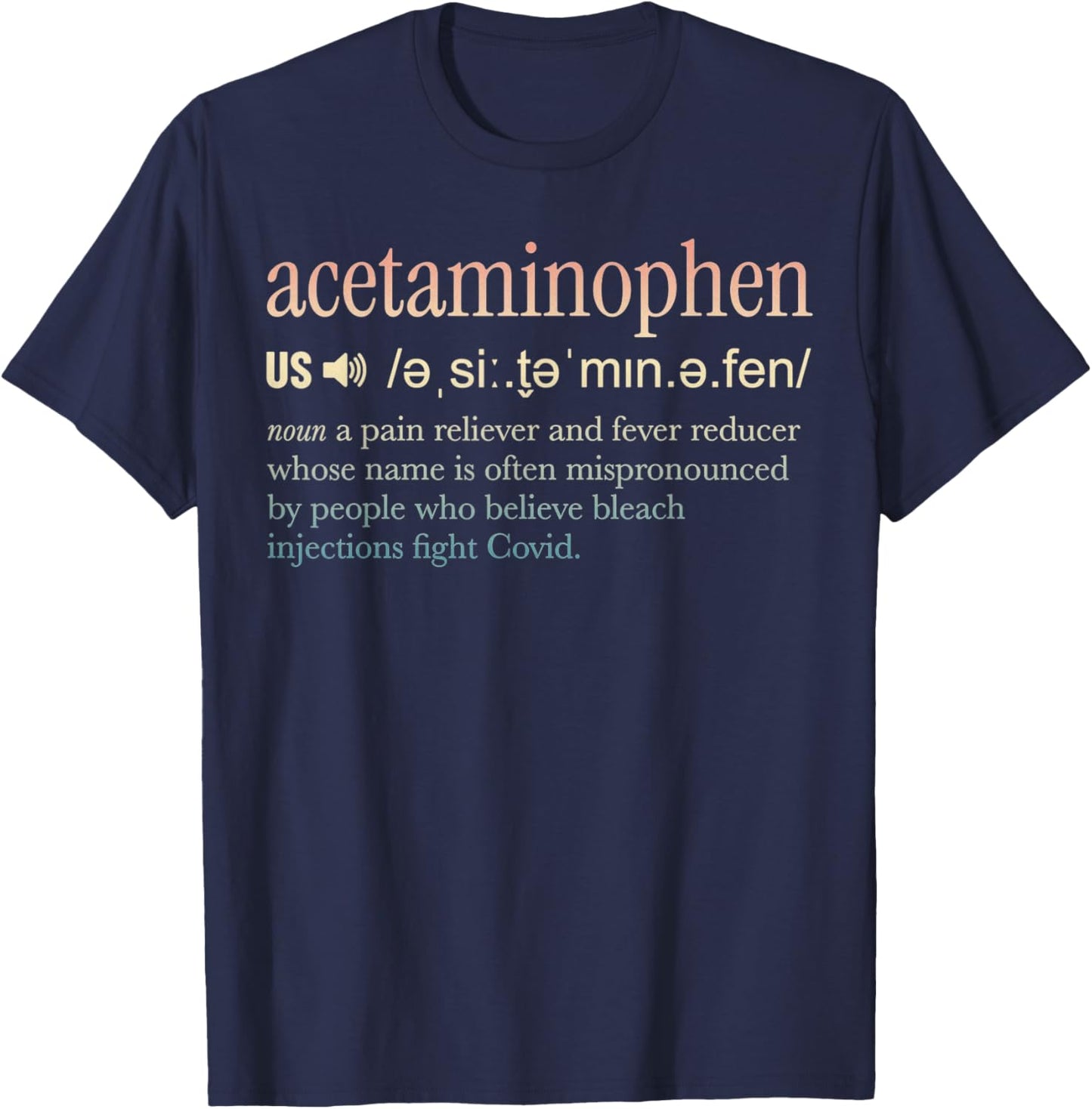 Acetaminophen Explanation Definition Funny Sarcasm Humor T-Shirt - T-Shirt | Navy