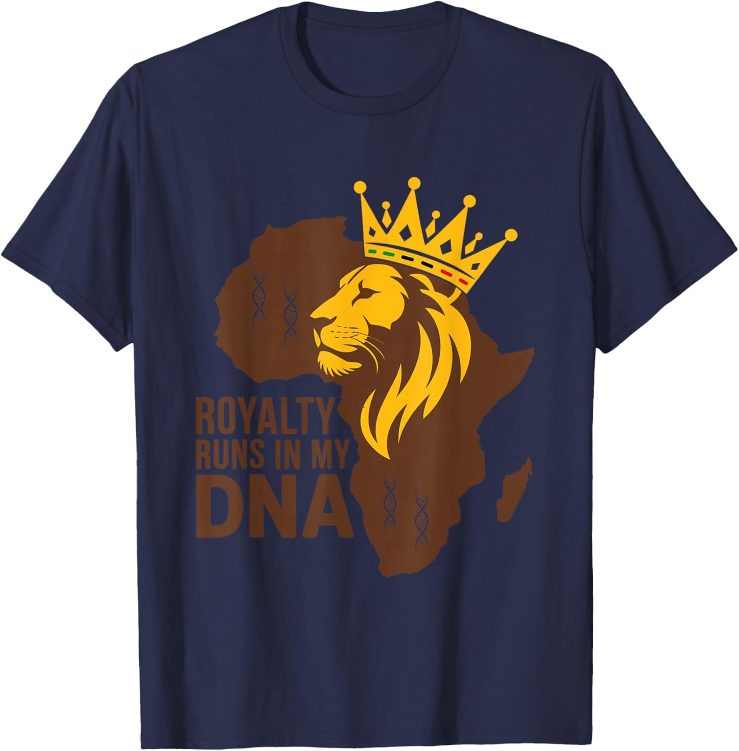 Royalty Runs in My DNA African Blood Legacy Black History T-Shirt - T-Shirt | Navy