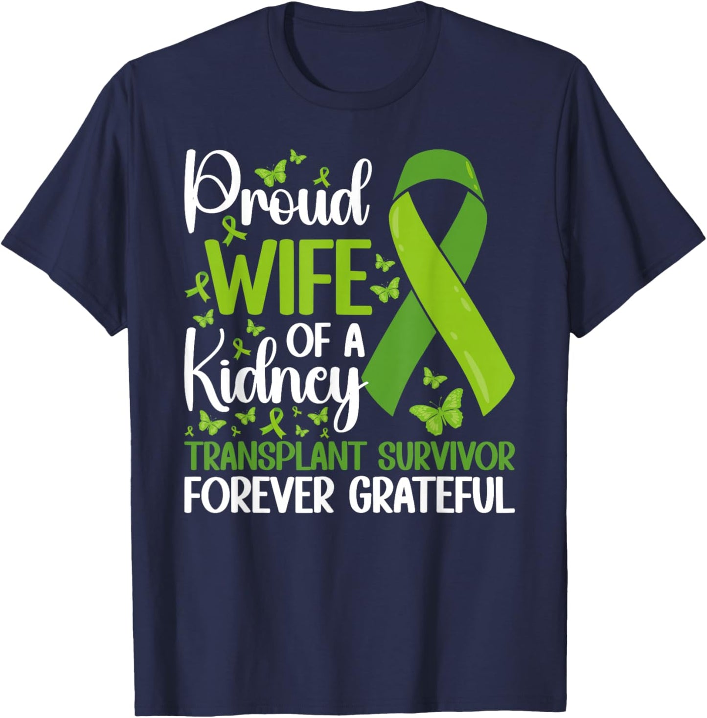 Proud Kidney Transplant Survivor Wife Kidney Recipient Wife T-Shirt - T-Shirt | Navy
