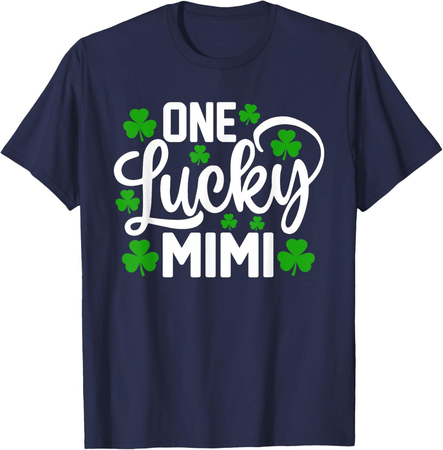 One Lucky Mimi Funny St Patrick's Day Shamrocks T-Shirt - T-Shirt | Navy