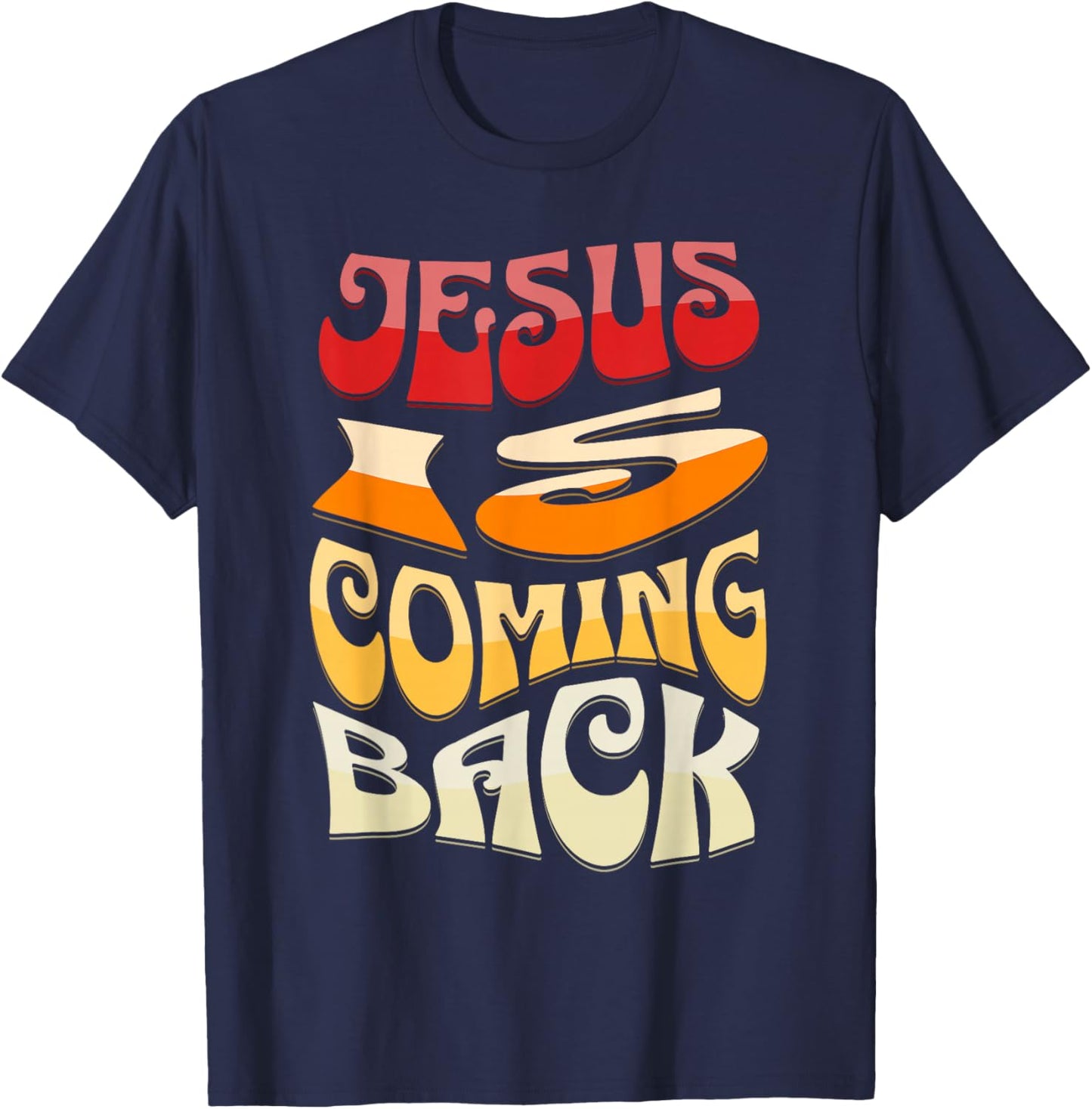Jesus is Coming Back T-Shirt - T-Shirt | Navy