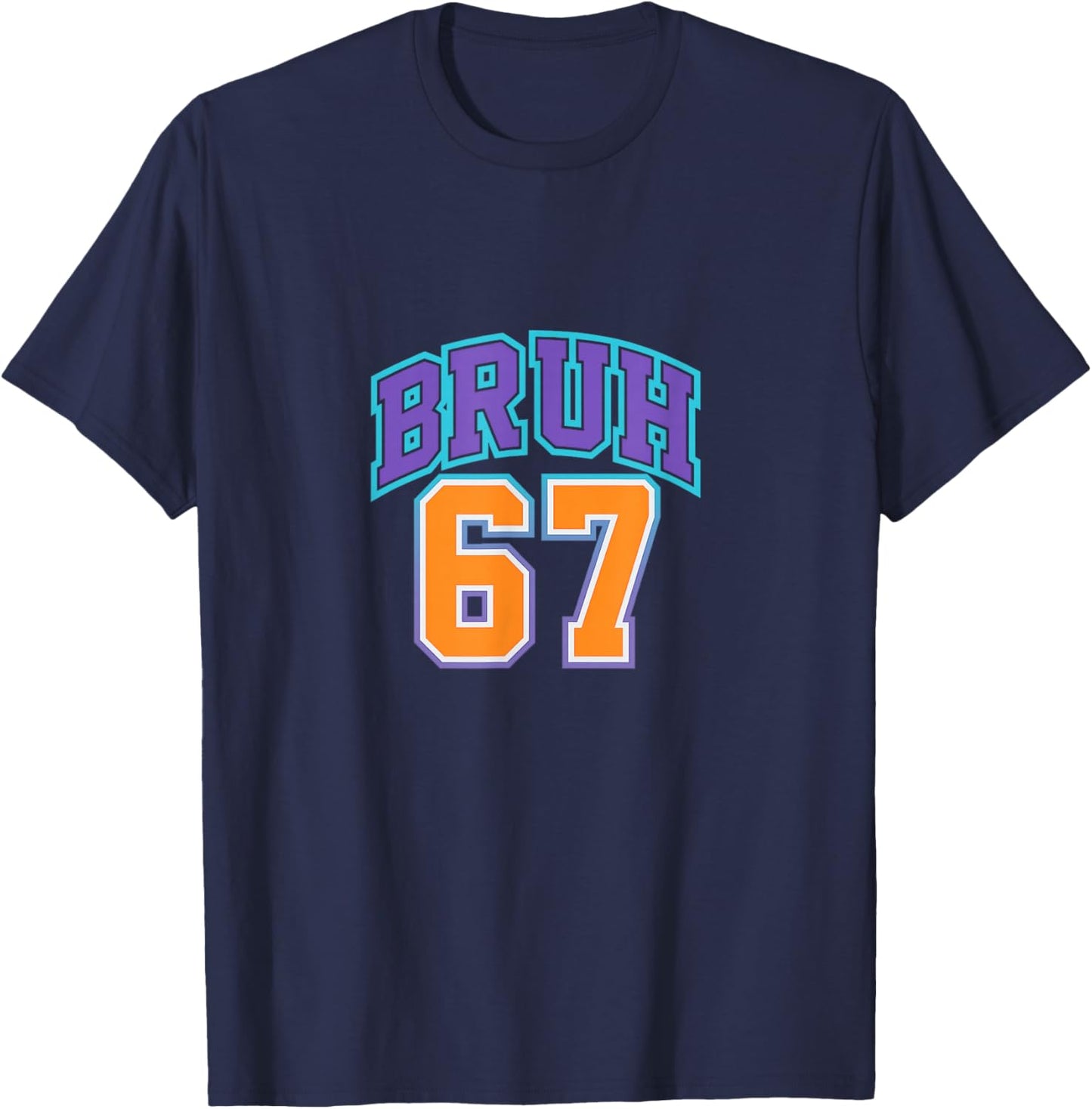 67 Six Seven Bruh Funny 6 7 Meme Men Women Boys Girls Kids T-Shirt - T-Shirt | Navy