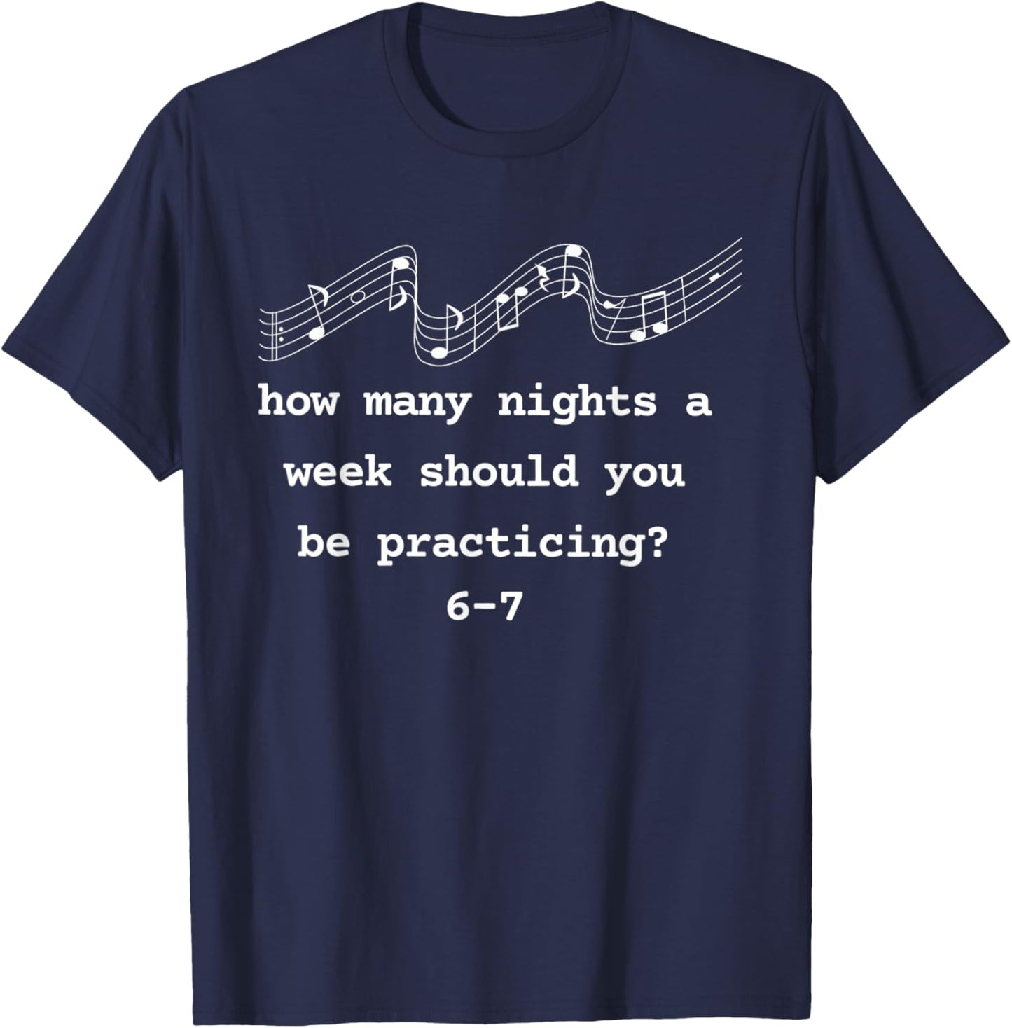 How Many Night A Week Should You Be Practicing Music Teacher T-Shirt - T-Shirt | Navy