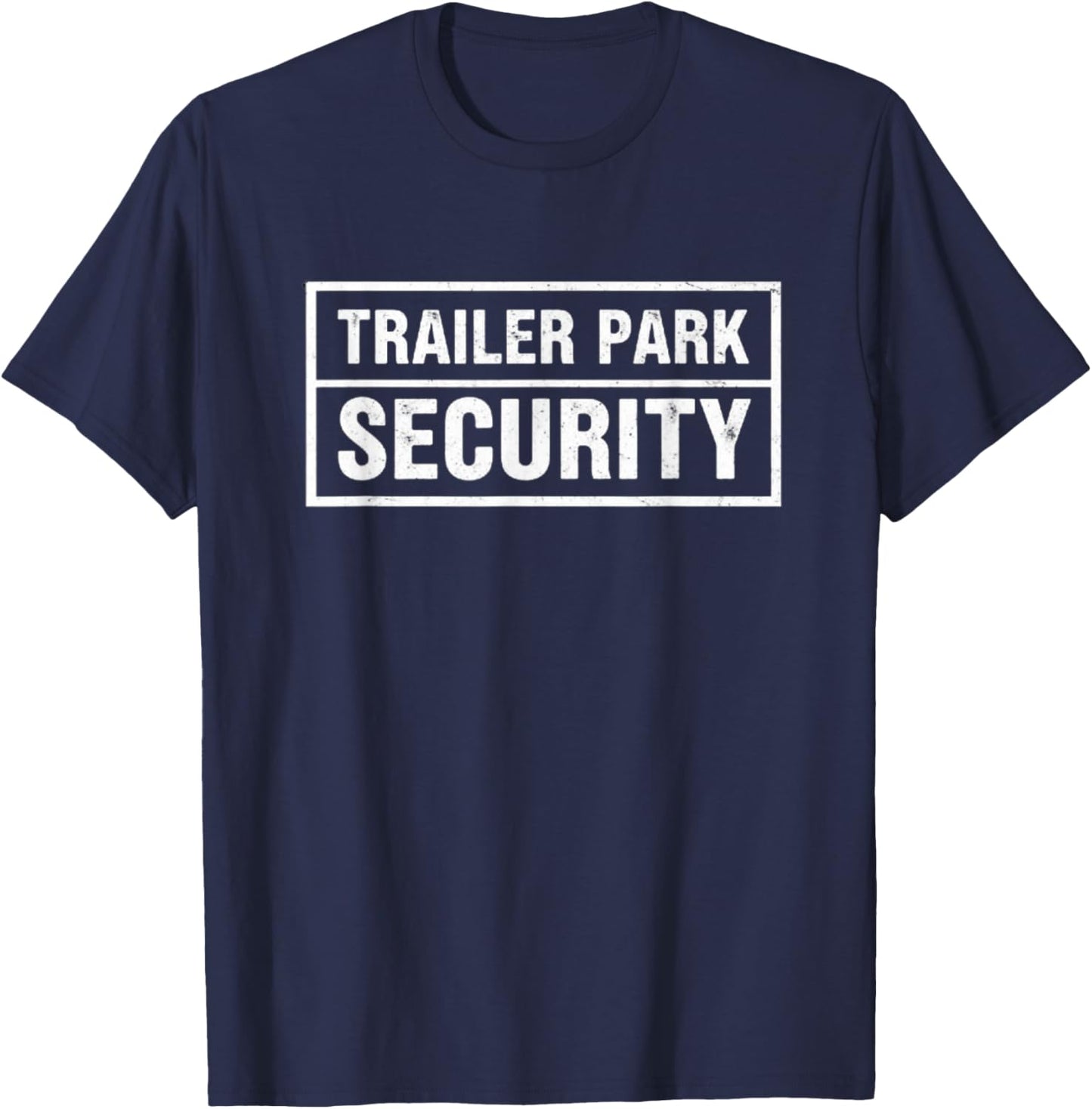Trailer Park Security T-Shirt - T-Shirt | Navy