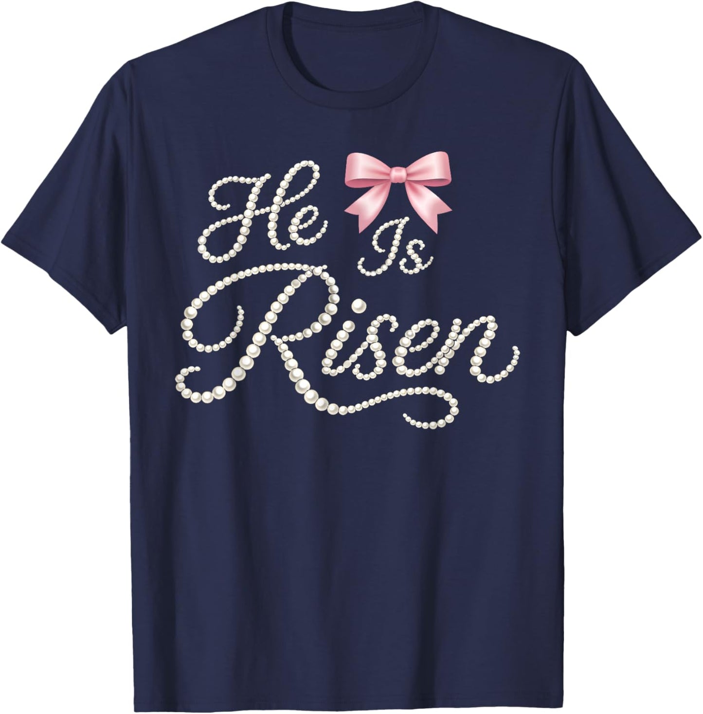 Happy Easter He is Risen Pearl Christian Women Girl Bow T-Shirt - T-Shirt | Navy